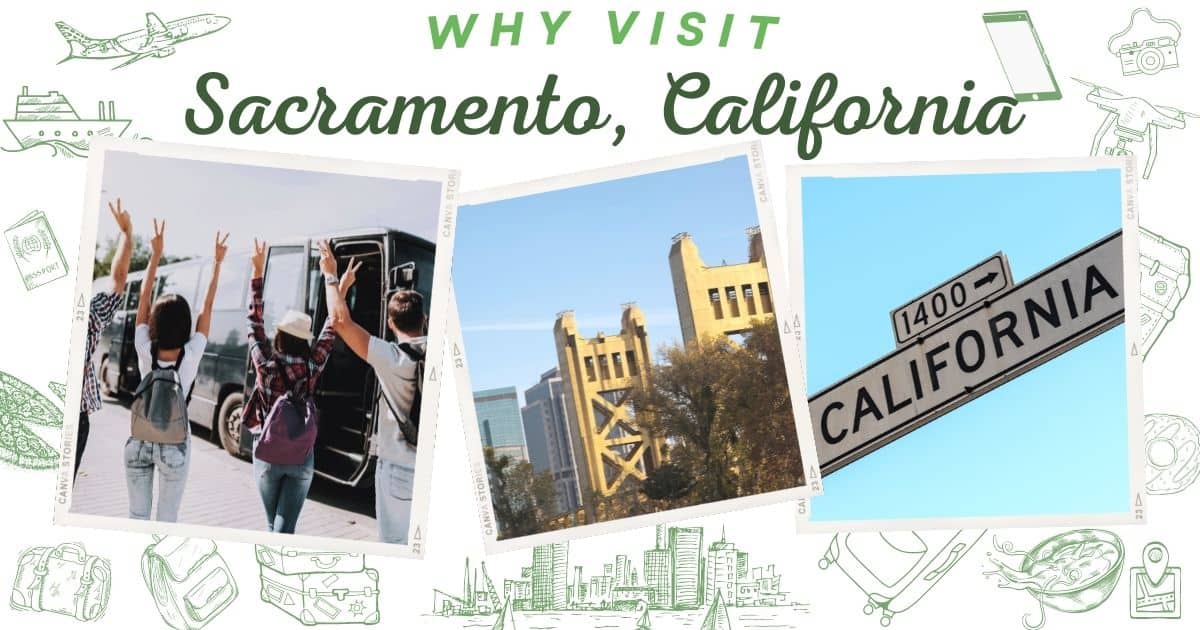 Why visit Sacramento California