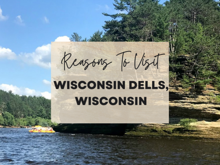 Reasons to visit Wisconsin Dells, Wisconsin at least once in your lifetime