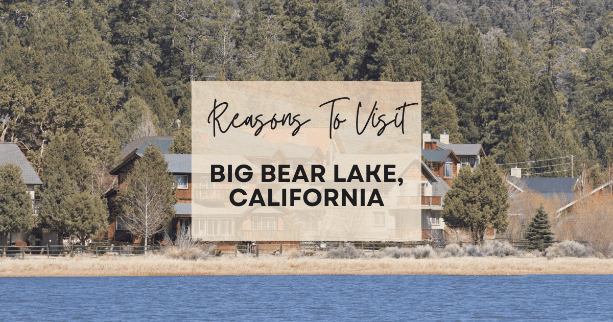 Reasons to visit Big Bear Lake, California