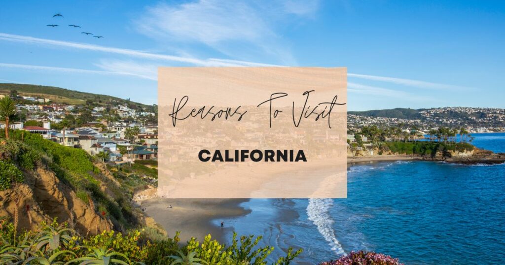 Reasons to visit California