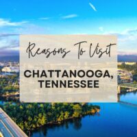 Reasons to visit Chattanooga, Tennessee