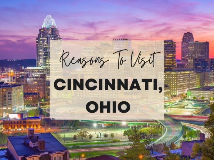 Reasons to visit Cincinnati, Ohio at least once in your lifetime