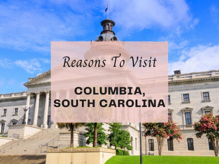 Reasons to visit Columbia, South Carolina at least once in your lifetime