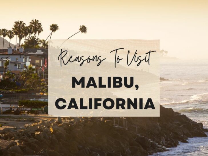 Reasons to visit Malibu, California at least once in your lifetime