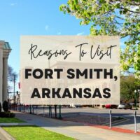 Reasons to visit Fort Smith, Arkansas