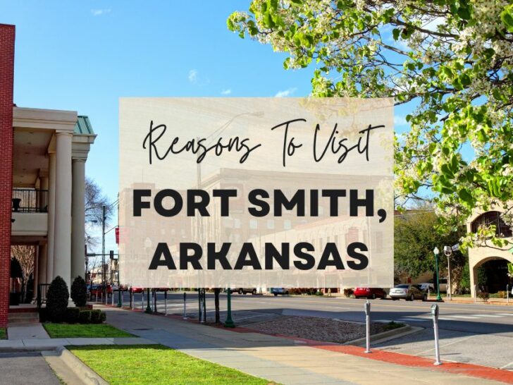 Reasons to visit Fort Smith, Arkansas at least once in your lifetime
