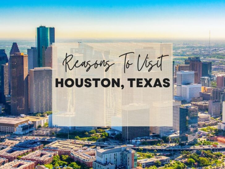Reasons to visit Houston, Texas at least once in your lifetime