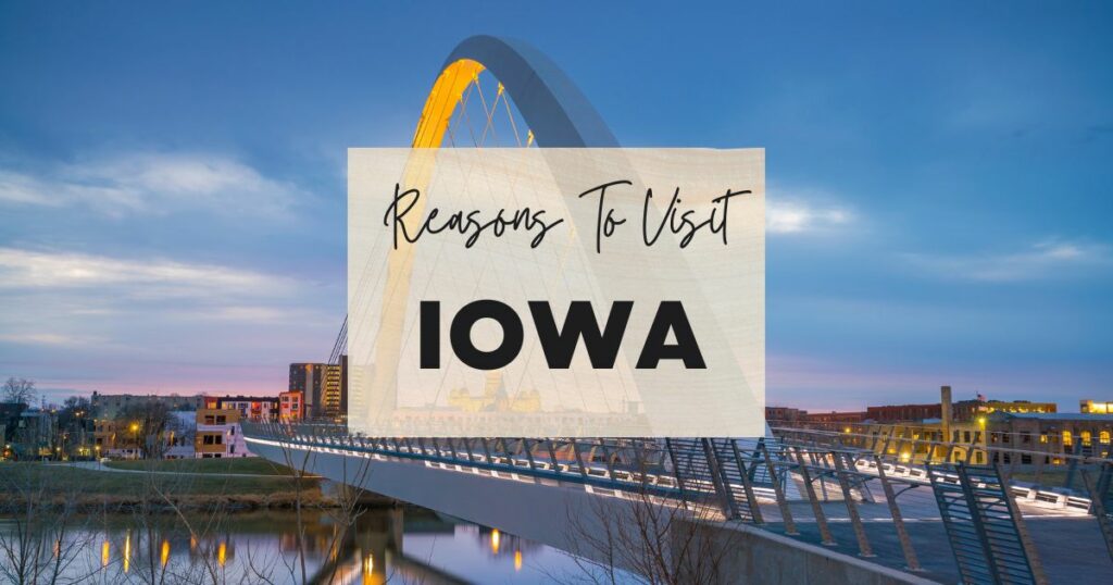 Reasons to visit Iowa