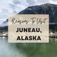 Reasons to visit Juneau, Alaska