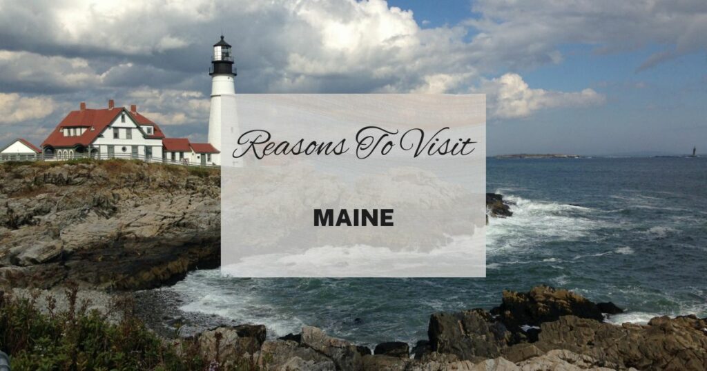 Reasons to visit Maine