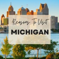 Reasons to visit Michigan