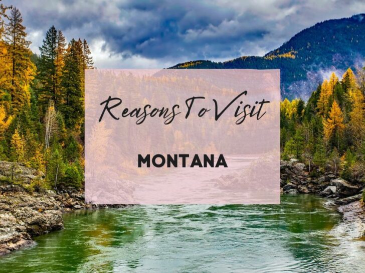 Reasons to visit Montana at least once in your lifetime