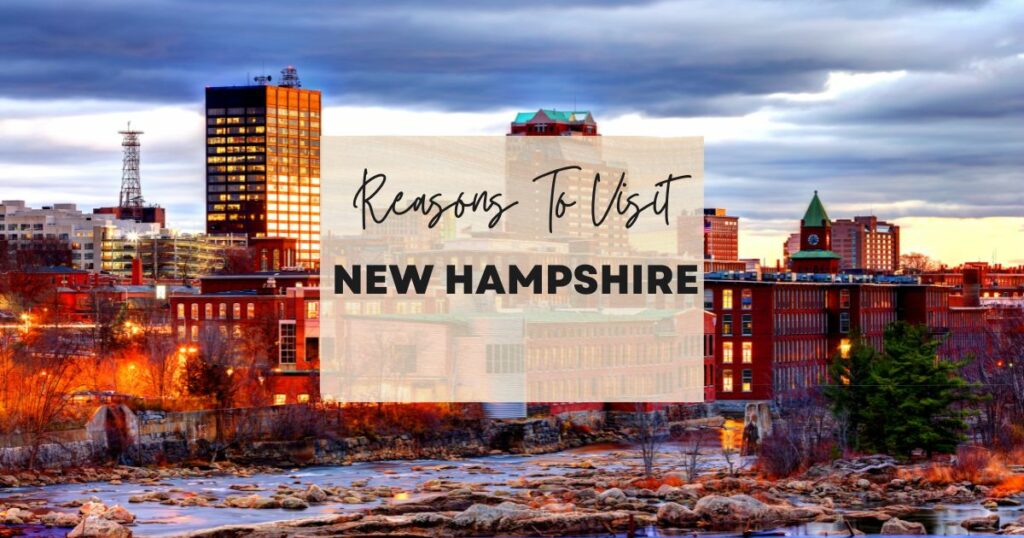 Reasons to visit New Hampshire