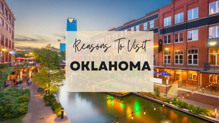 Reasons to visit Oklahoma at least once in your lifetime