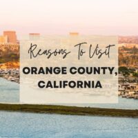 Reasons to visit Orange County, California