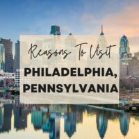Reasons to visit Philadelphia, Pennsylvania