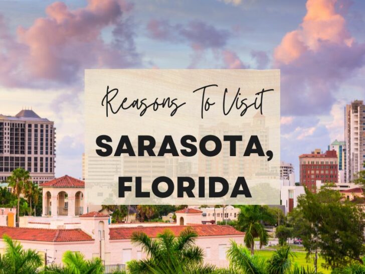 Reasons to visit Sarasota, Florida at least once in your lifetime