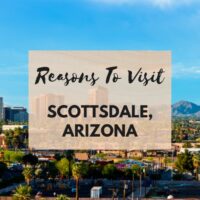 Reasons to visit Scottsdale, Arizona