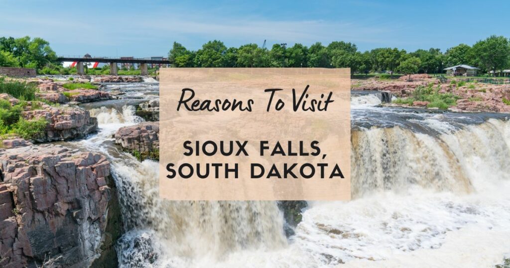 Reasons to visit Sioux Falls, South Dakota