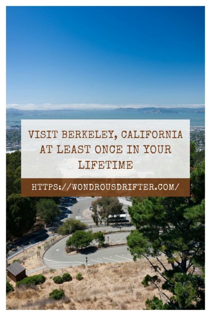 visit Berkeley, California at least once in your lifetime