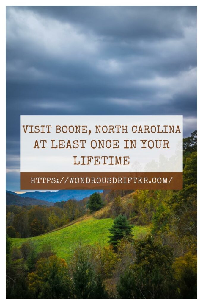 visit Boone, North Carolina at least once in your lifetime