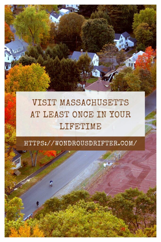 visit Massachusetts at least once in your lifetime