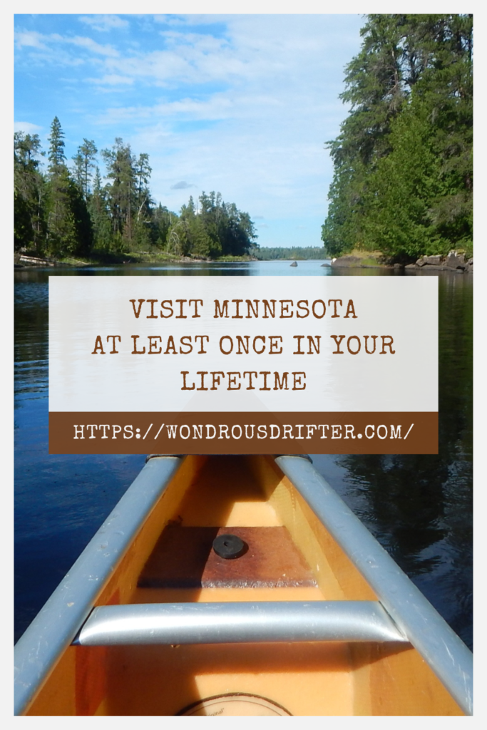 Visit Minnesota at least once in your lifetime