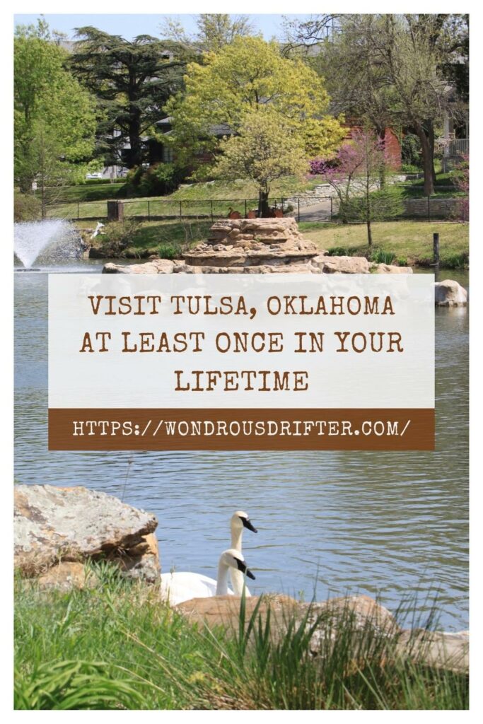 visit Tulsa, Oklahoma at least once in your lifetime
