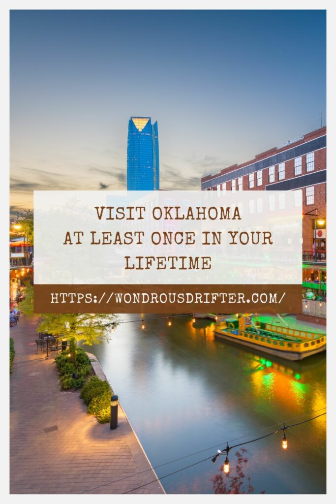 Visit Oklahoma at least once in your lifetime