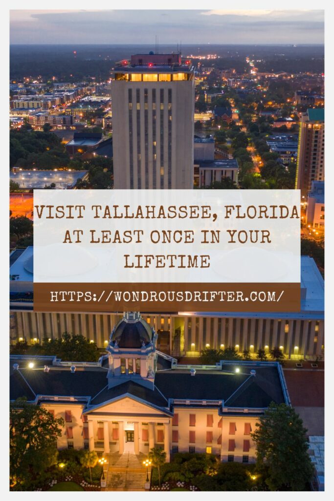 Visit Tallahassee, Florida at least once in your lifetime