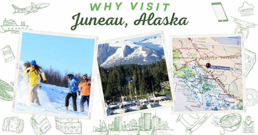 Why visit Juneau, Alaska