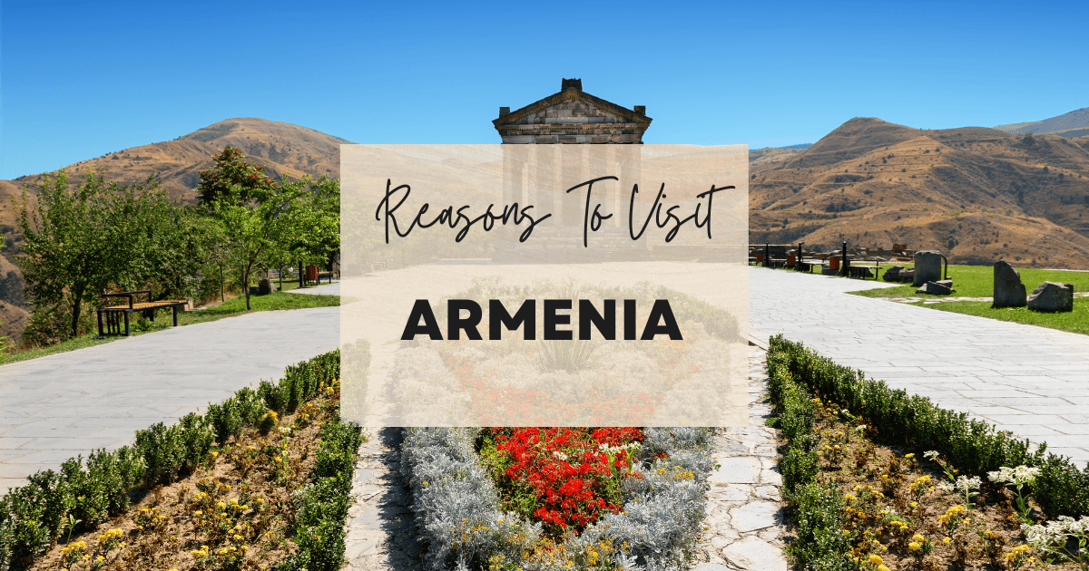 Reasons To Visit Armenia