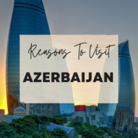 Reasons To Visit Azerbaijan