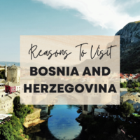Reasons To Visit Bosnia and Herzegovina