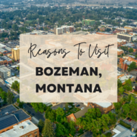 Reasons To Visit Bozeman, Montana
