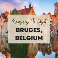 Reasons To Visit Bruges, Belgium