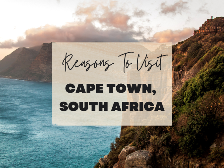 Reasons to visit Cape Town, South Africa at least once in your lifetime