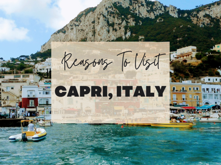 Reasons to visit Capri, Italy at least once in your lifetime