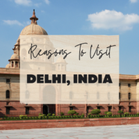 Reasons To Visit Delhi, India