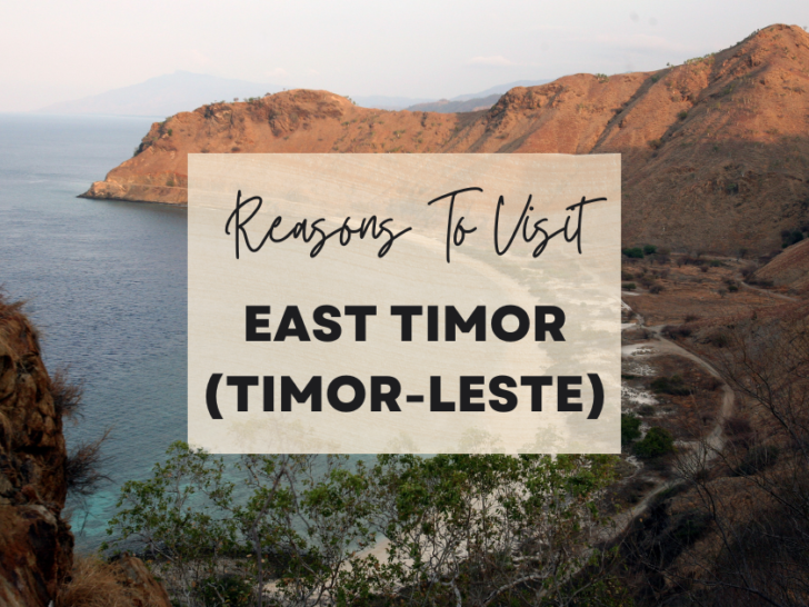 Reasons to visit East Timor (Timor-Leste) at least once in your lifetime