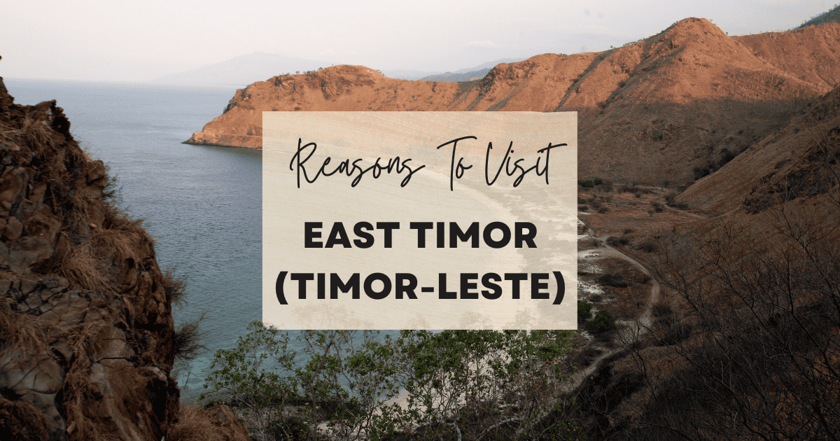 Reasons To Visit East Timor (Timor-Leste)
