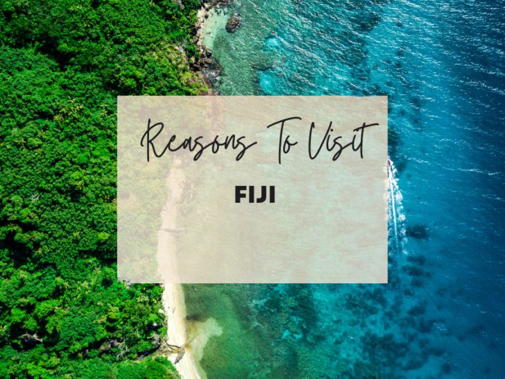 Reasons to visit Fiji at least once in your lifetime
