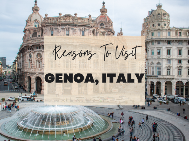 Reasons to visit Genoa, Italy at least once in your lifetime