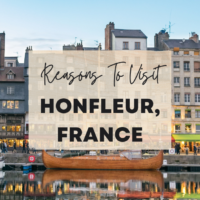 Reasons To Visit Honfleur, France