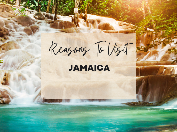 Reasons to visit Jamaica at least once in your lifetime