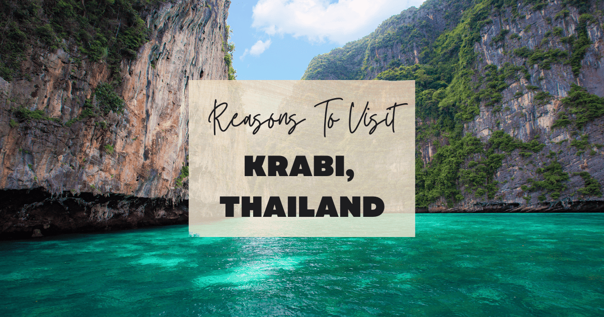 Reasons To Visit Krabi, Thailand