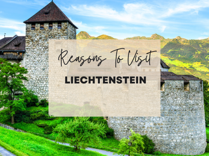 Reasons to visit Liechtenstein at least once in your lifetime