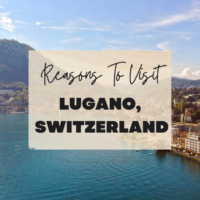 Reasons To Visit Lugano, Switzerland