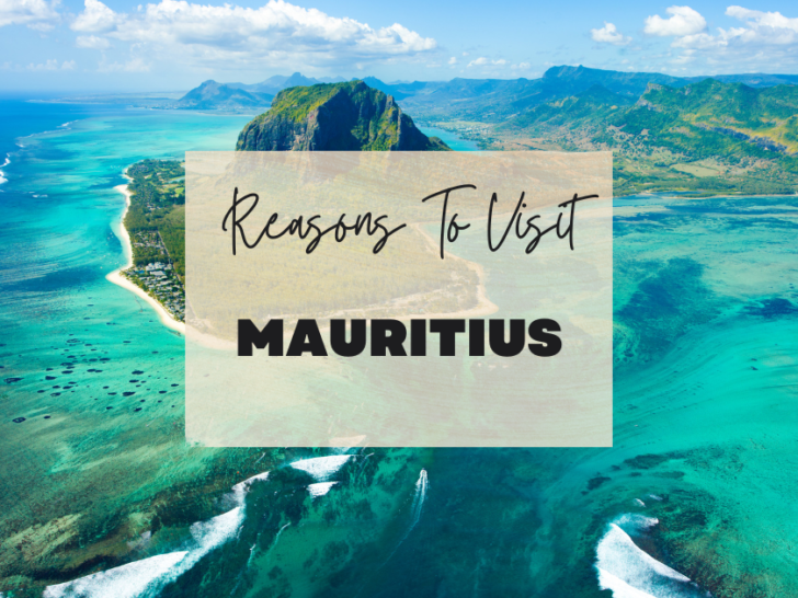 Reasons to visit Mauritius at least once in your lifetime