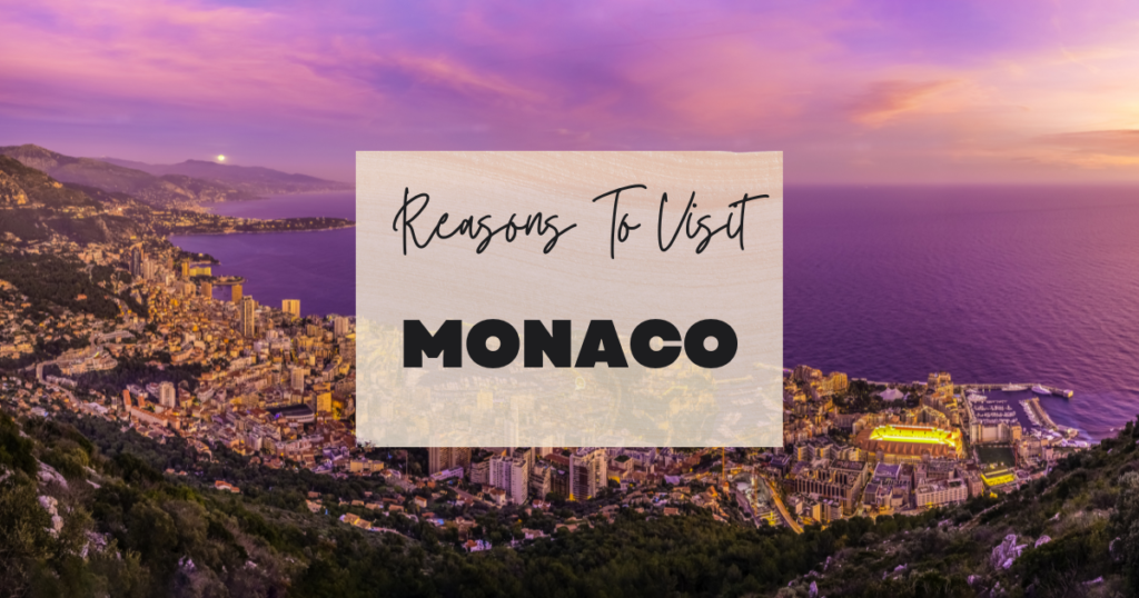 Reasons To Visit Monaco